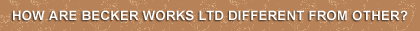 How Are Becker Works LTD Different From Other?