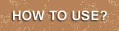 How to Use?